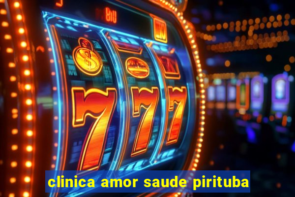 clinica amor saude pirituba